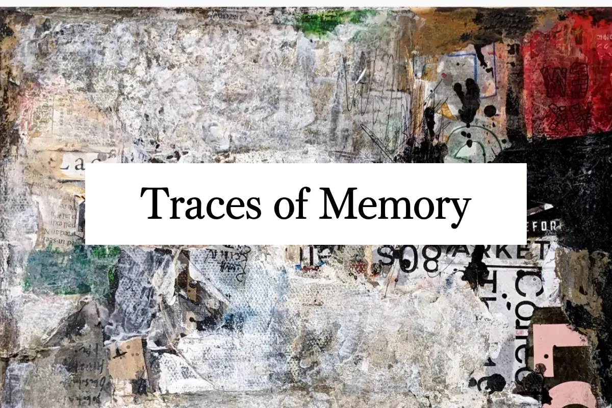 Traces of Memory / 記憶の痕跡